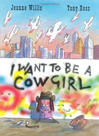 I WANT TO BE A COWGIRL