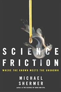 SCIENCE FRICTION: Where the Known Meets the Unknown