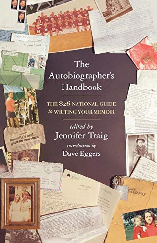 cover image The Autobiographer's Handbook: The 826 National Guide to Writing Your Memoir