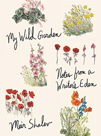 My Wild Garden: Notes from a Writer’s Eden