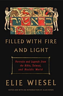 Filled with Fire and Light: Portraits and Legends from the Bible