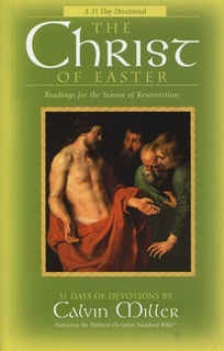 THE CHRIST OF EASTER: Readings for the Season of Resurrection