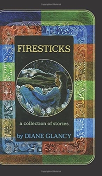 Firesticks: A Collection of Stories