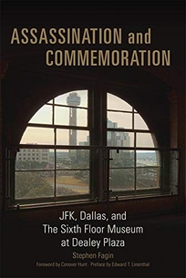 Assassination and Commemoration: JFK