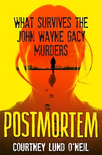 cover image Postmortem: What Survives the John Wayne Gacy Murders