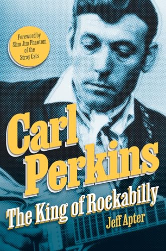 cover image Carl Perkins: The King of Rockabilly