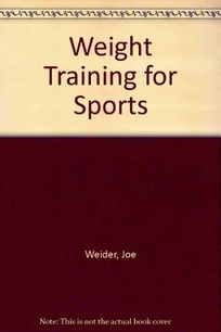 Joe Weider's Weight Training for Sports