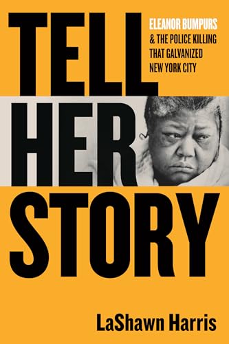 cover image Tell Her Story: Eleanor Bumpurs & the Police Killing That Galvanized New York City