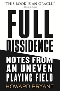 Full Dissidence: Notes from An Uneven Playing Field