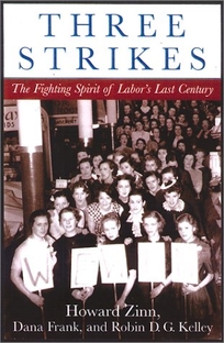 THREE STRIKES: The Fighting Spirit of Labor's Last Century