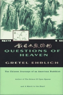 Questions of Heaven: The Chinese Journeys of an American Buddhist