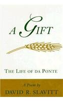 cover image A Gift: The Life of Da Ponte: A Poem