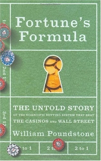 Fortune's Formula: The Untold Story of the Scientific Betting System That Beat the Casinos and Wall Street