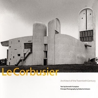 LE CORBUSIER: Architect of the Twentieth Century