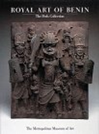 Royal Art of Benin: The Perls Collection in the Metropolitan Museum of Art