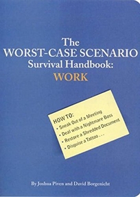 The Worst-Case Scenario Survival Handbook: Work