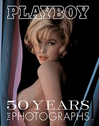 PLAYBOY: 50 YEARS: The Photographs