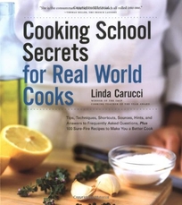 Cooking School Secrets for Real World Cooks