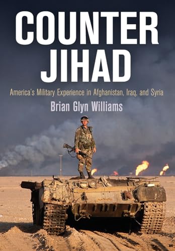 cover image Counter Jihad: America’s Military Experience in Afghanistan, Iraq, and Syria