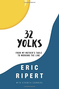 32 Yolks: From My Mother’s Table to Working the Line