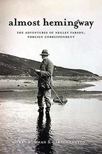 Almost Hemingway: The Adventures of Negley Farson