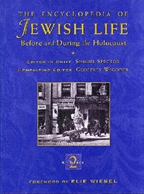 THE ENCYCLOPEDIA OF JEWISH LIFE BEFORE AND DURING THE HOLOCAUST