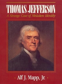 Thomas Jefferson: A Strange Case of Mistaken Identity