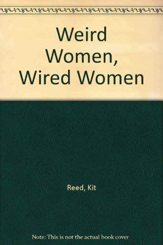 cover image Weird Women, Wired Women