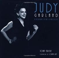 JUDY GARLAND: A Portrait in Art and Anecdote