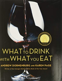 What to Drink with What You Eat: The Definitive Guide to Pairing Food with Wine