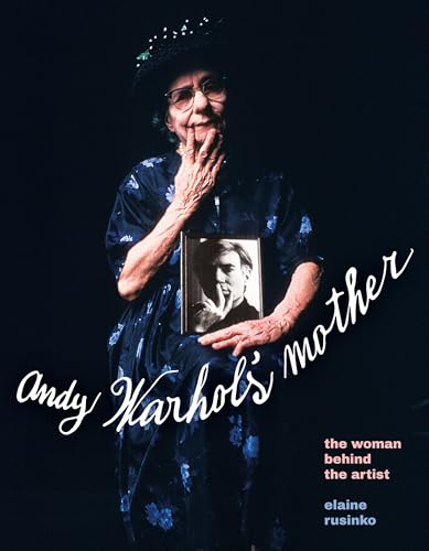 cover image Andy Warhol’s Mother: The Woman Behind the Artist