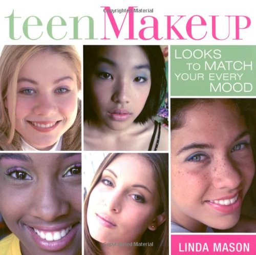 Maquillage pour ados - Un look pour chaque humeur de Linda Mason