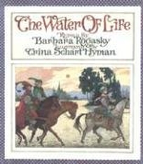 The Water of Life: A Tale from the Brothers Grimm