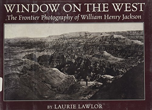 cover image Window on the West: The Frontier Photography of William Henry Jackson