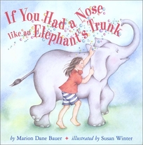 IF YOU HAD A NOSE LIKE AN ELEPHANT'S TRUNK