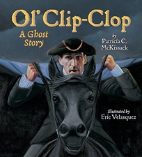 Ol’ Clip-Clop: A Ghost Story 