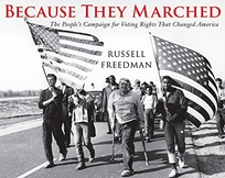 Because They Marched: The People’s Campaign for Voting Rights That Changed America