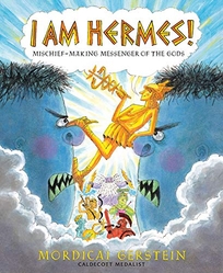 I Am Hermes! Mischief-Making Messenger of the Gods