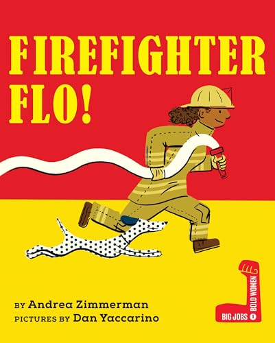 cover image Firefighter Flo! (Big Jobs, Bold Women)