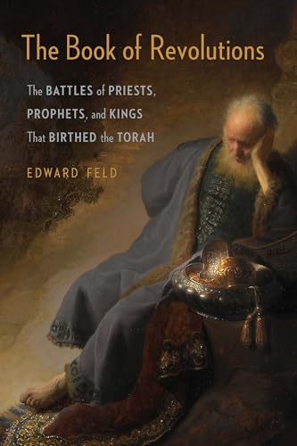 cover image The Book of Revolutions: The Battles of Priests, Prophets, and Kings That Birthed the Torah