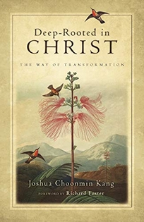 Deep-Rooted in Christ: The Way of Transformation