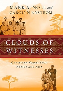 Clouds of Witnesses: Christian Voices from Africa and Asia