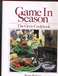 Game in Season: The Orvis Cookbook