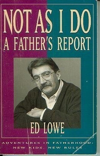 Not as I Do: A Father's Report