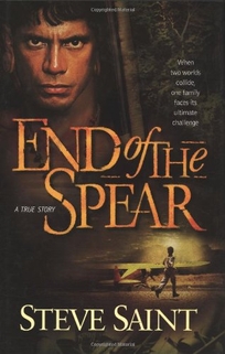 End of the Spear: A True Story 