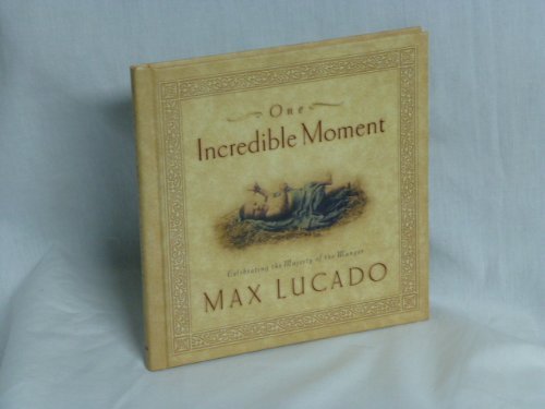 cover image ONE INCREDIBLE MOMENT: Celebrating the Mystery of the Manger