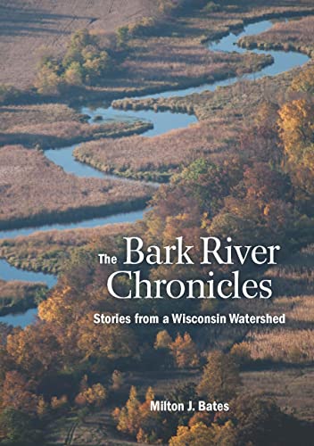cover image The Bark River Chronicles: Stories from a Wisconsin Watershed