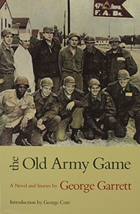 The Old Army Game: A Novel and Stories