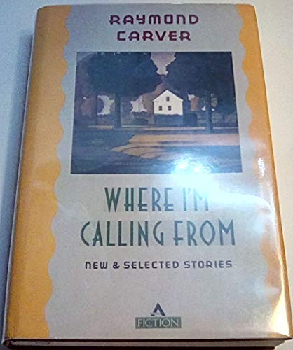 cover image Where I'm Calling from: New and Selected Stories