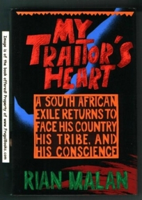 My Traitor's Heart: A South African Exile Returns to Face His Country